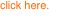 click here.